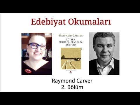 Raymond Carver 2. Bölüm / Deniz Eldam