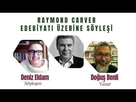 Raymond Carver 3. Bölüm / Deniz Eldam - Doğuş Benli